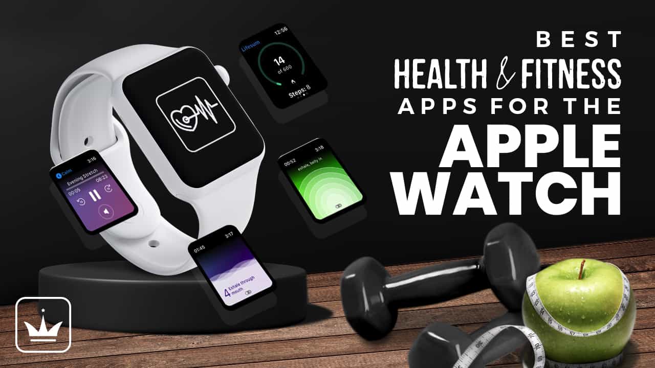Best Health & Fitness Apps for the Apple Watch