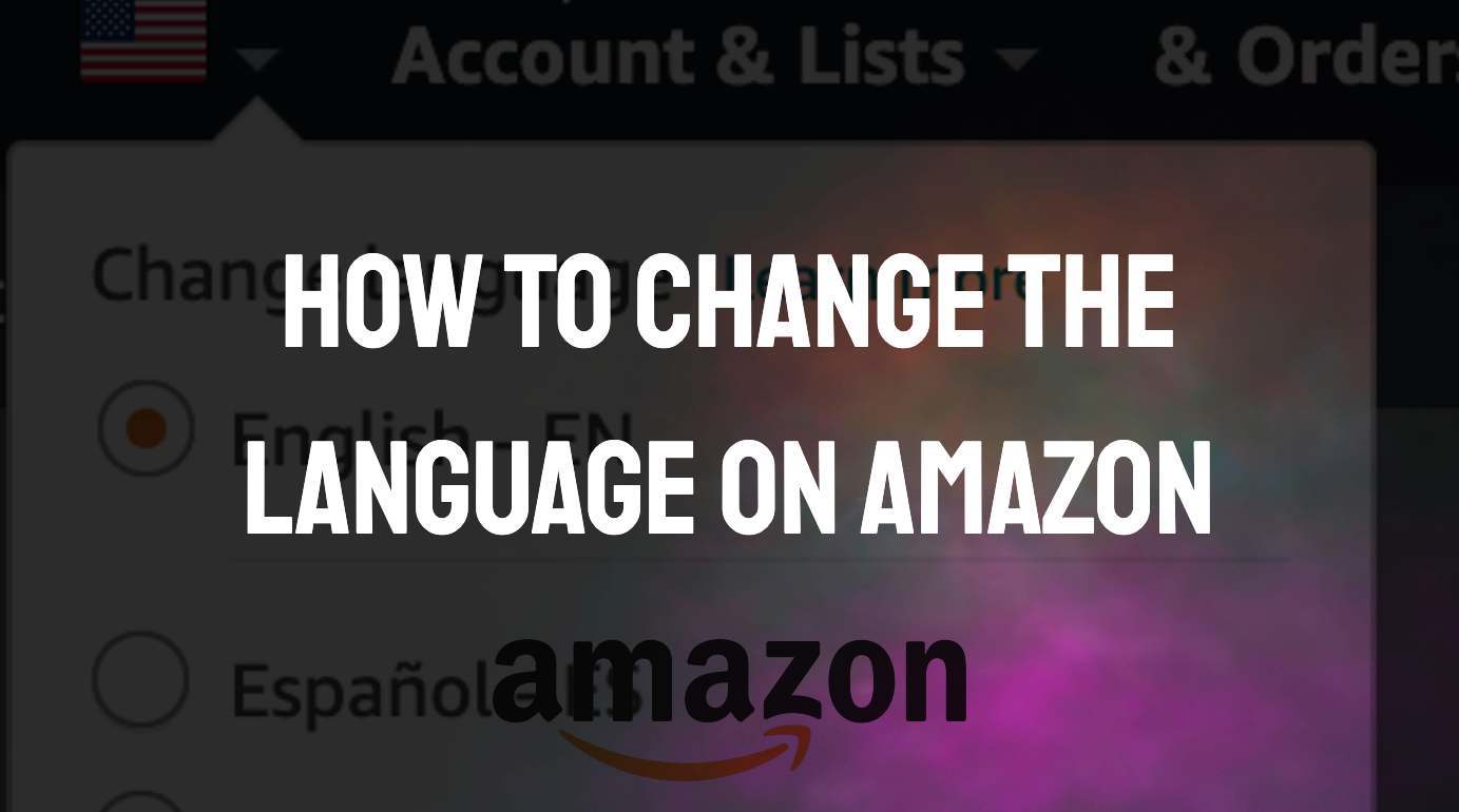 How to Change the Language on Amazon » App Authority